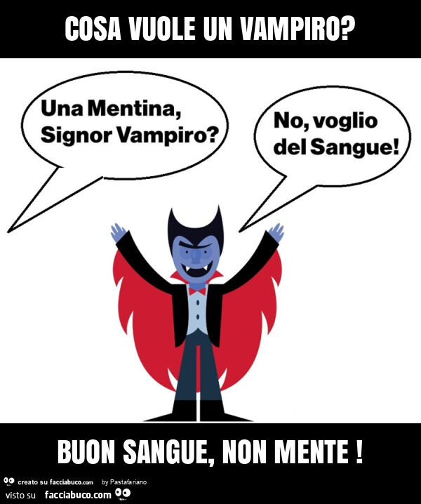 Cosa vuole un vampiro? Buon sangue, non mente