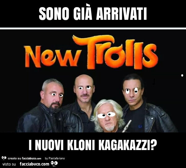 Sono già arrivati i nuovi kloni kagakazzi?