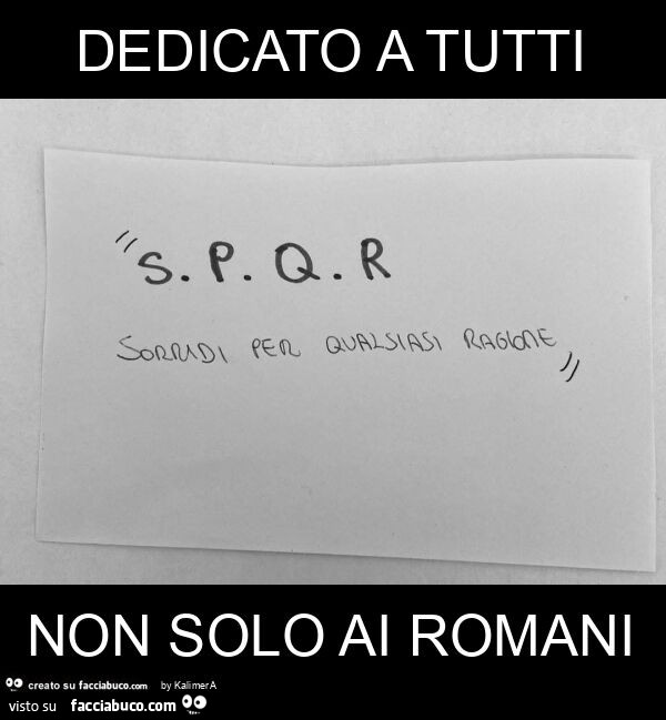 Dedicato a tutti non solo ai romani