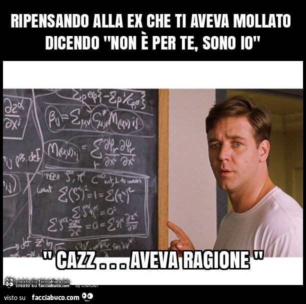 Ripensando alla ex che ti aveva mollato dicendo "non è per te, sono io"