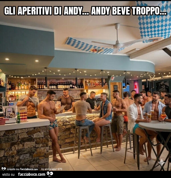 Gli aperitivi di andy&hellip; andy beve troppo