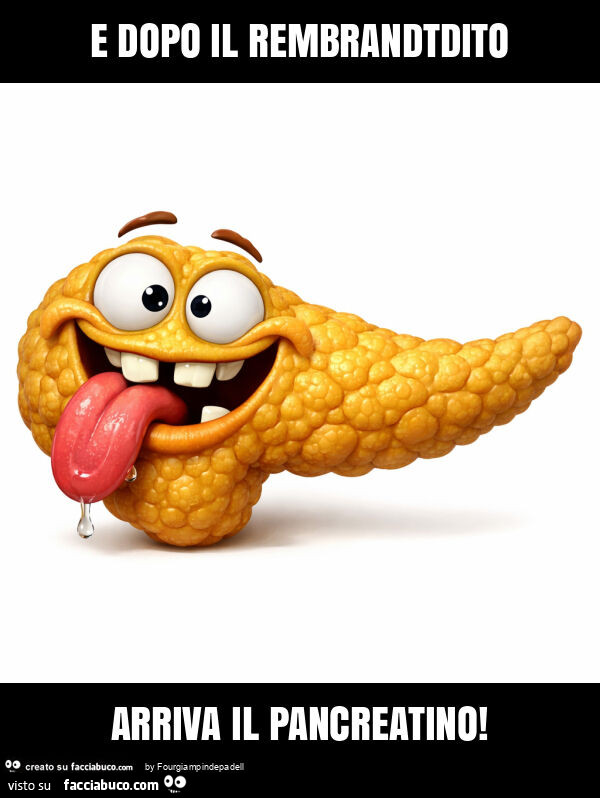 E dopo il rembrandtdito arriva il pancreatino