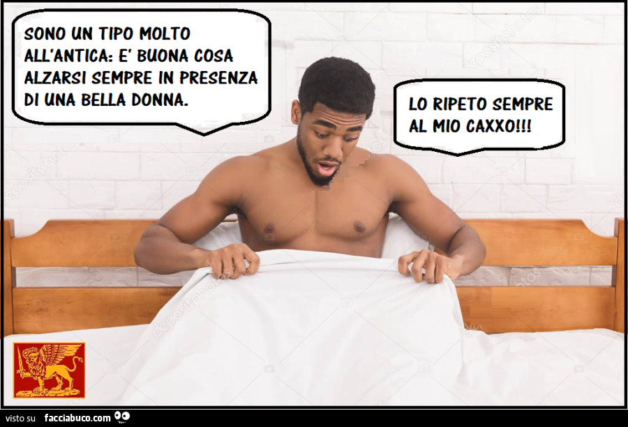 Sono un tipo all'antica: dico sempre al mio cazzo di alzarsi per una bella donna