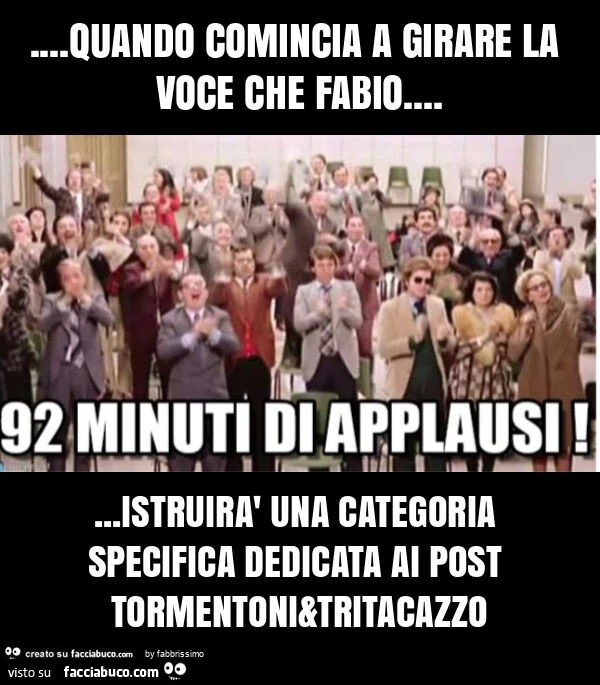 Quando comincia a girare la voce che fabio… istruirà una categoria specifica dedicata ai post tormentoni&tritacazzo
