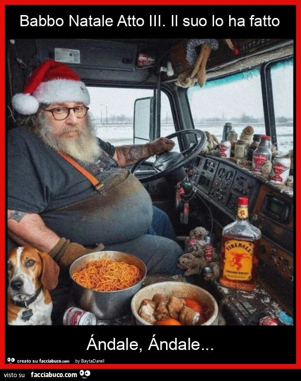 Babbo natale atto III. Dopo il depistaggio. Il suo lo ha fatto ándale, ándale