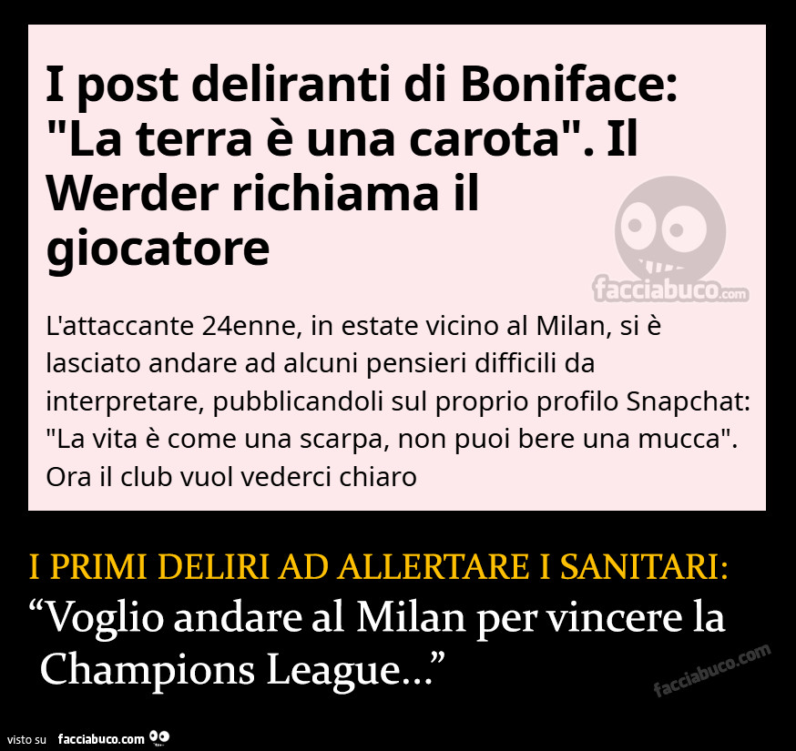 I post deliranti di Boniface. I primi deliri ad allertare i sanitari: voglio andare al Milan per vincere la Champions League