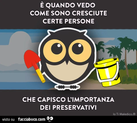 È quando vedo come sono cresciute certe persone