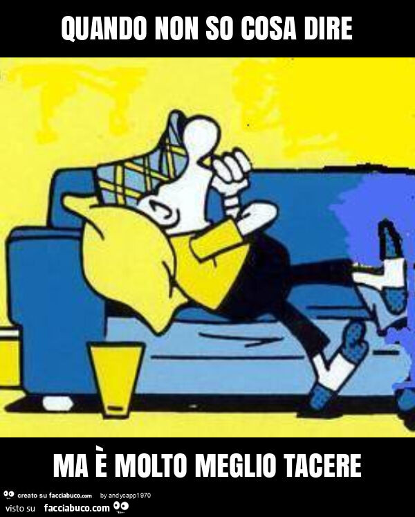 Quando non so cosa dire ma è molto meglio tacere