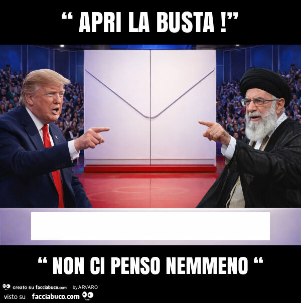 “ apri la busta! ” “ Non ci penso nemmeno “