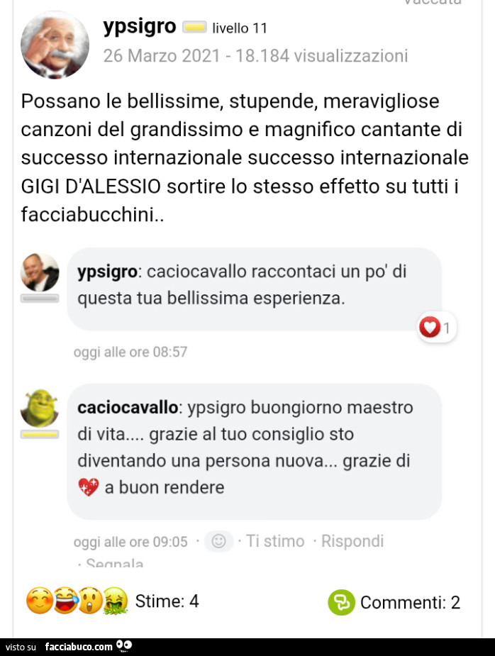 Possano le bellissime, stupende, meravigliose canzoni del grandissimo e magnifico cantante di successo internazionale successo internazionale gigi d'alessio sortire lo stesso effetto su tutti i facciabucchini