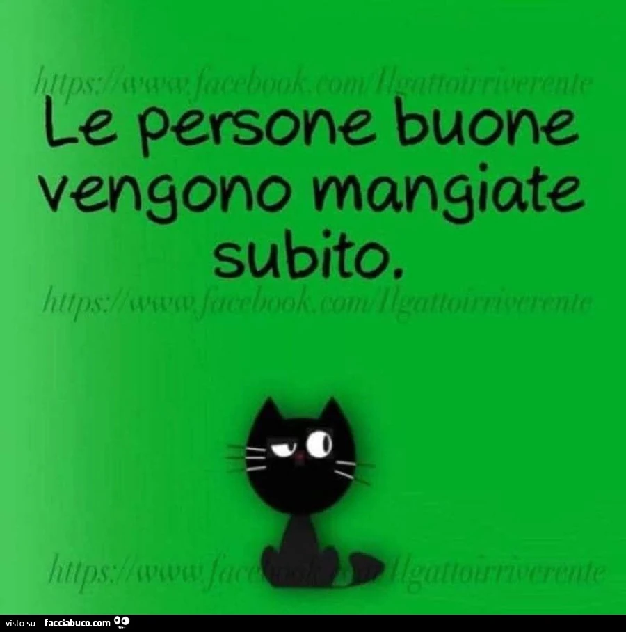 Le persone buone vengono mangiate subito