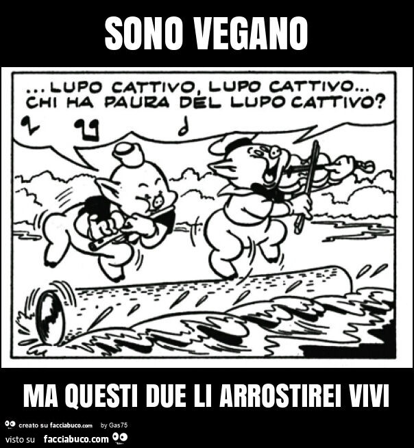 Sono vegano ma questi due li arrostirei vivi