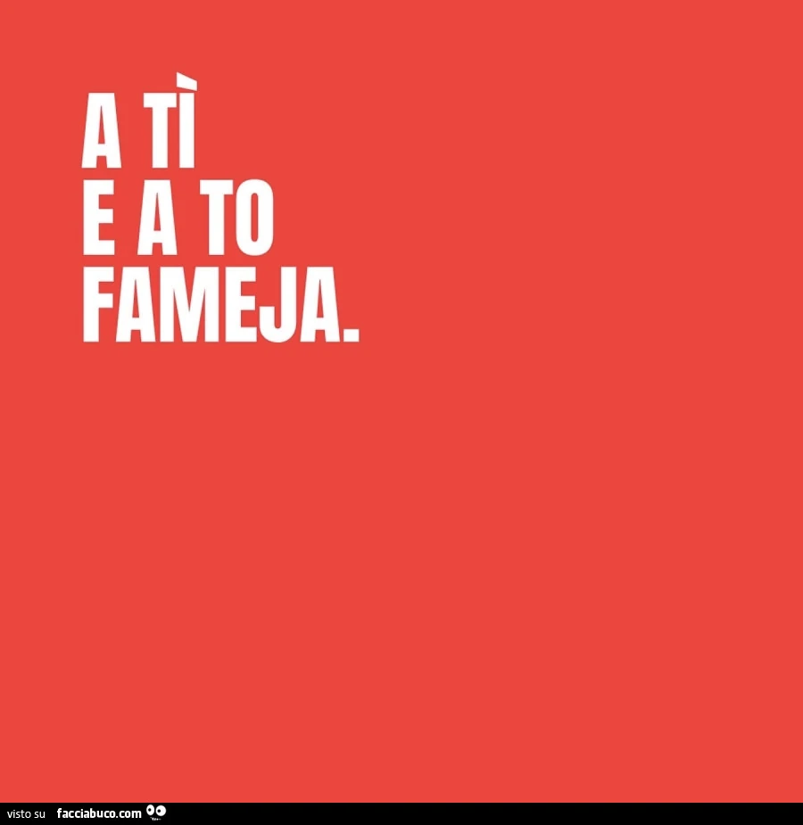 A tì e a to fameja