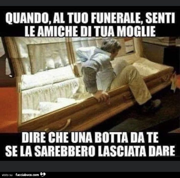 Al tuo funerale