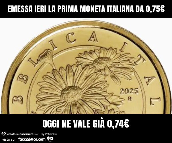 Emessa ieri la prima moneta italiana da 0,75โฌ oggi ne vale giร 0,74โฌ