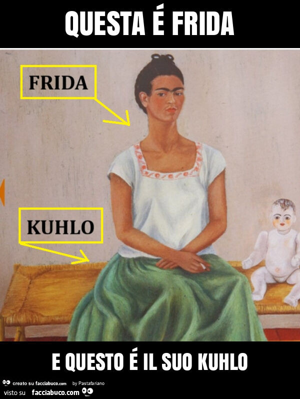 Questa รฉ frida e questo รฉ il suo kuhlo