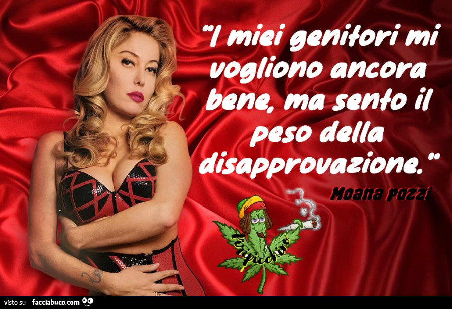 I miei genitori mi vogliono ancora bene. Ma sento il peso della disapprovazione. Moana Pozzi