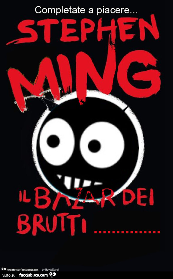 Completate a piacere. Stephen Ming, Il bazar dei brutti