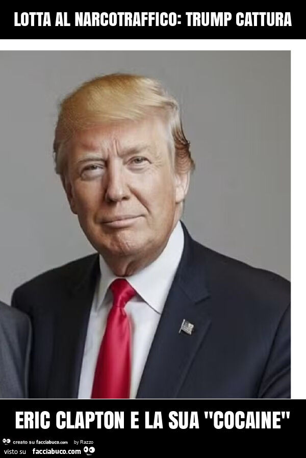 Lotta al narcotraffico: trump cattura eric clapton e la sua "cocaine"