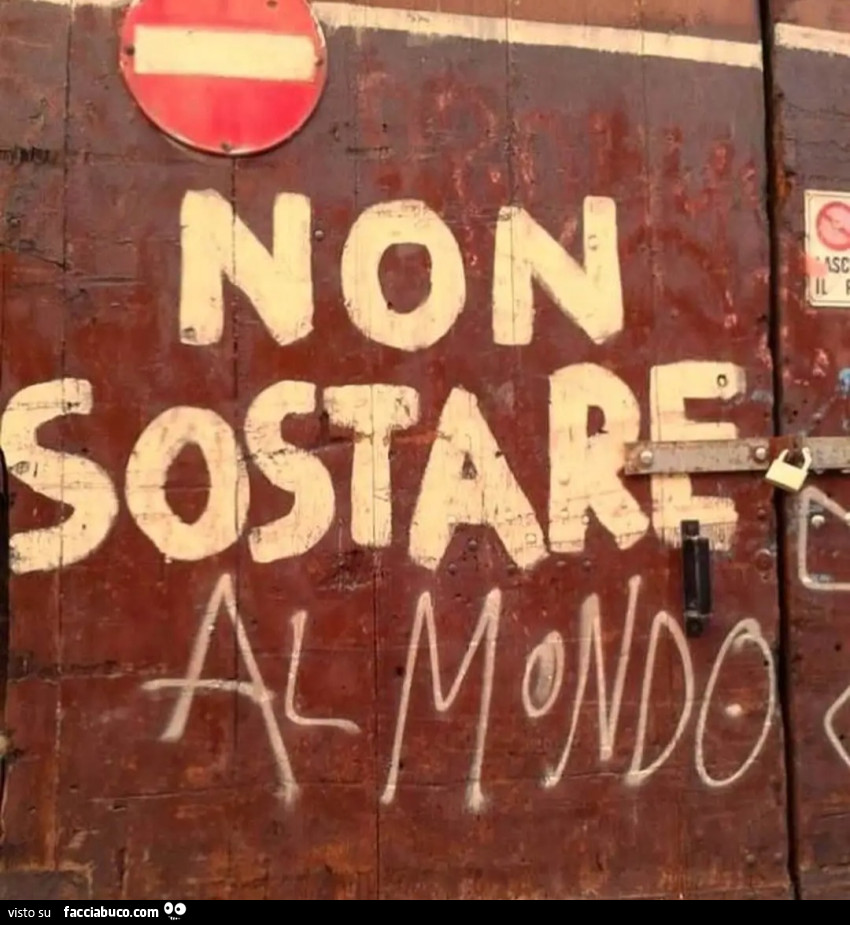 Non sostare al mondo