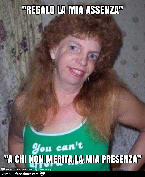 "regalo la mia assenza" "a chi non merita la mia presenza"