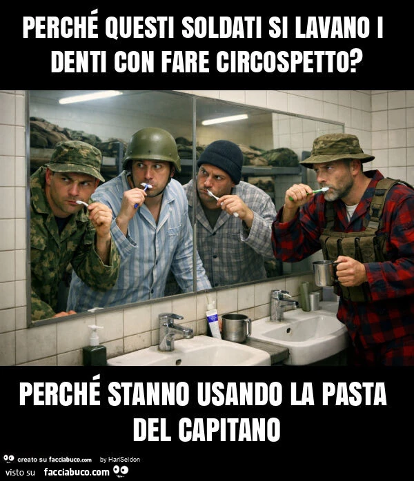 Perché questi soldati si lavano i denti con fare circospetto? Perché stanno usando la pasta del capitano