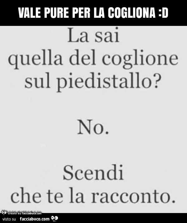 Vale pure per la cogliona: d