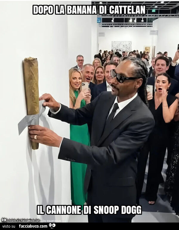 Dopo la banana di cattelan il cannone di snoop dogg