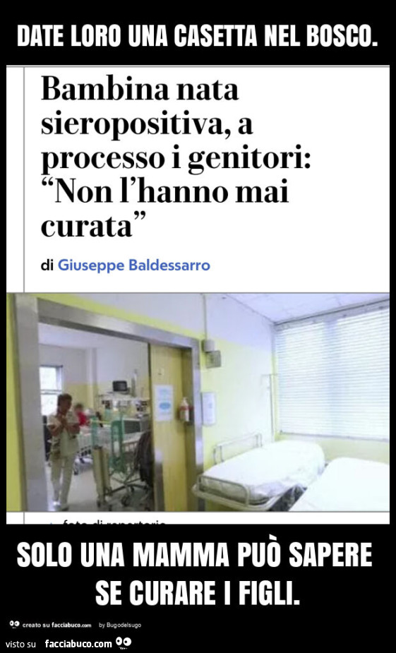Date loro una casetta nel bosco. Solo una mamma può sapere se curare i figli