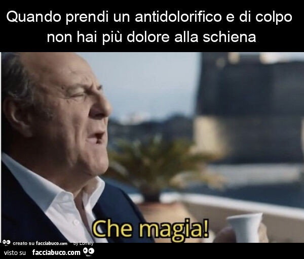 Quando prendi un antidolorifico e di colpo non hai più dolore alla schiena