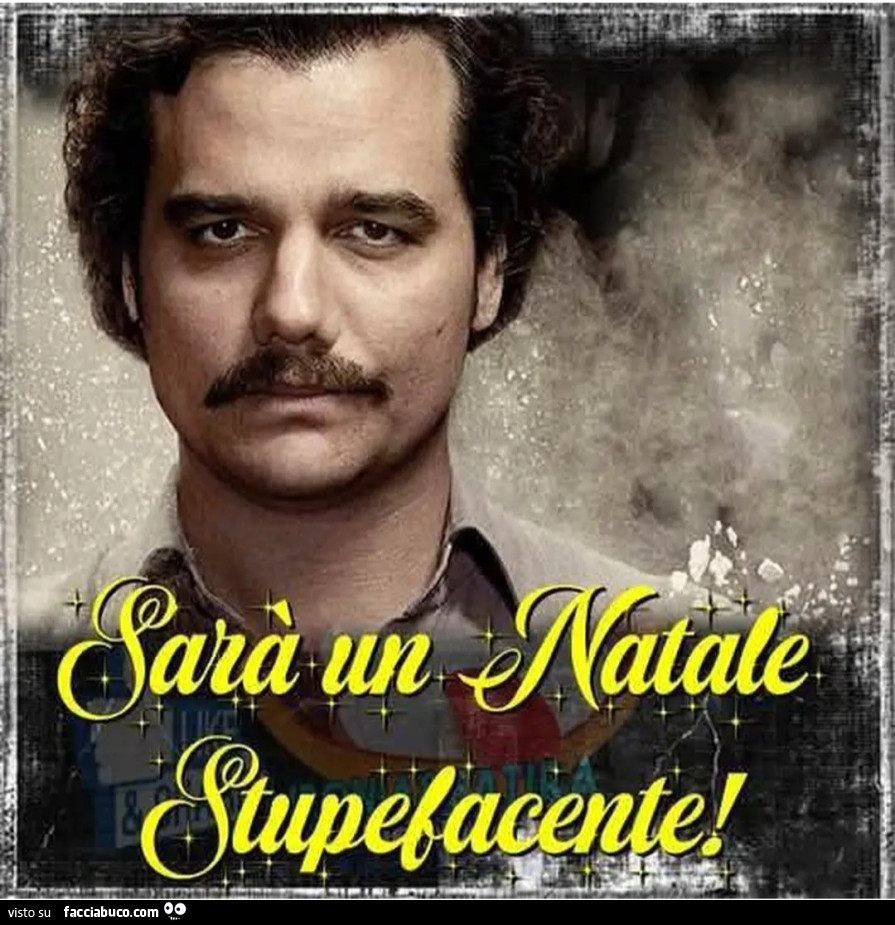 Sarà un natale stupefacente Pablo escobar