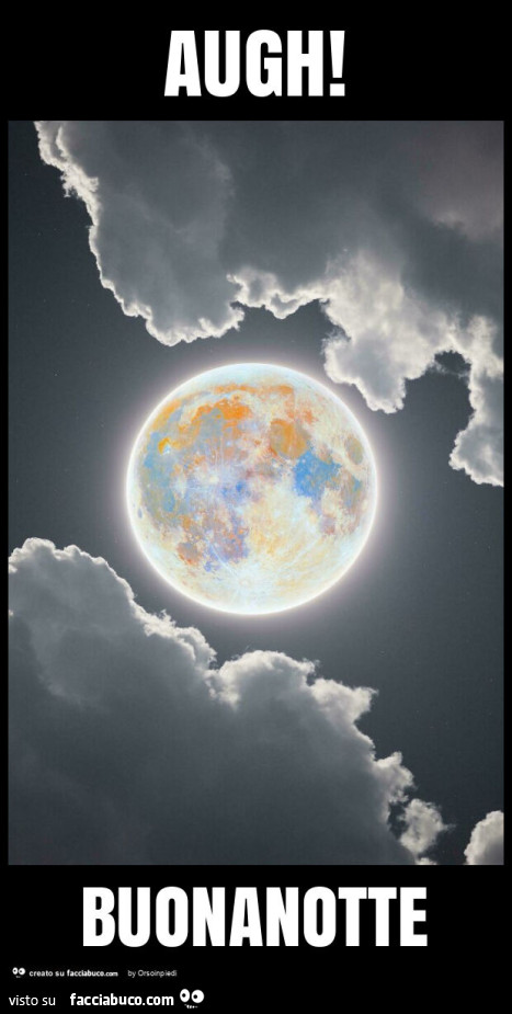 Augh! Buonanotte