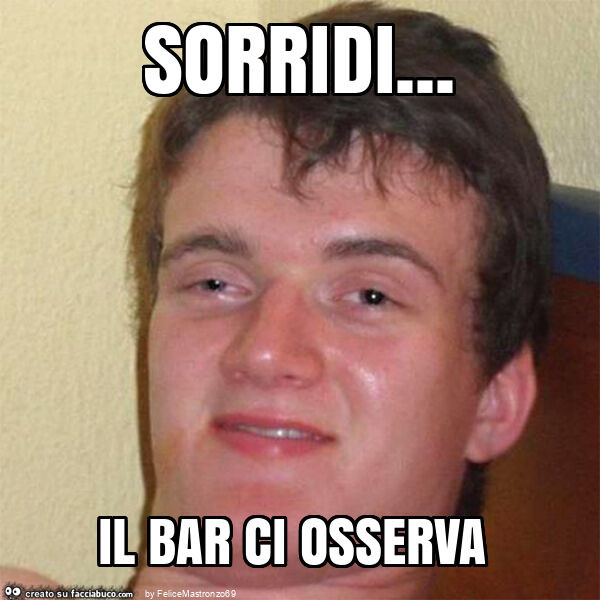 Sorridi&hellip; il bar ci osserva