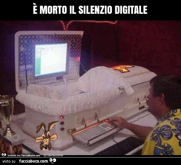 È morto il silenzio digitale