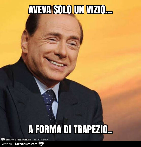Aveva solo un vizio&hellip; a forma di trapezio