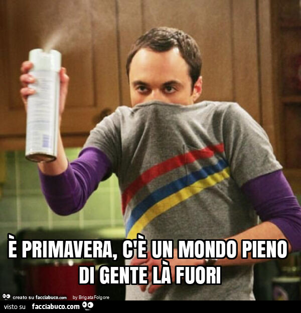 È primavera, c'è un mondo pieno di gente là fuori