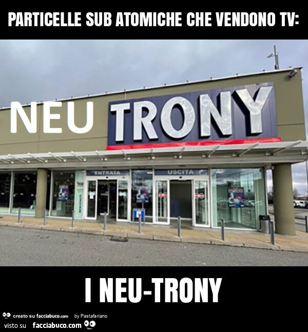 Particelle sub atomiche che vendono tv: i neu-trony
