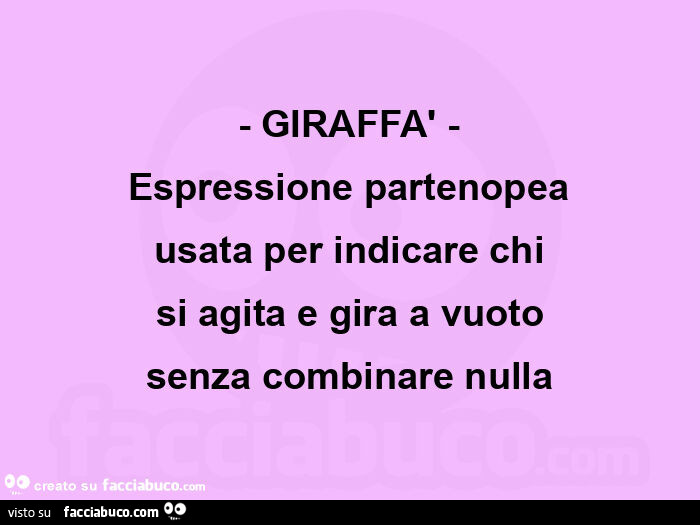 Giraffà - espressione partenopea usata per indicare chi si agita e gira a vuoto senza combinare nulla