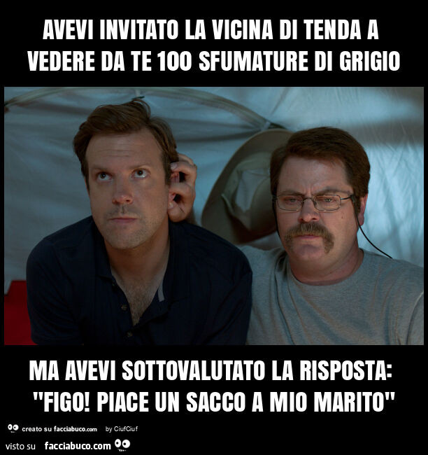 Avevi invitato la vicina di tenda a vedere da te 100 sfumature di grigio ma avevi sottovalutato la risposta: "figo! Piace un sacco a mio marito"