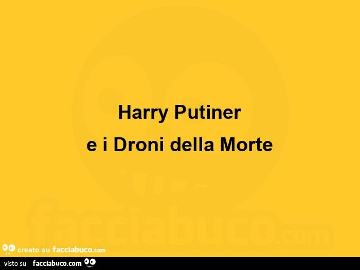 Harry putiner e i droni della morte