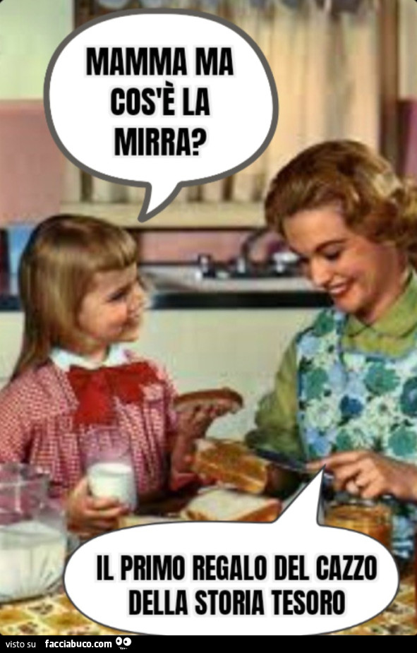 Mamma cos'è la mirra il primo regalo del cazzo della storia tesoro