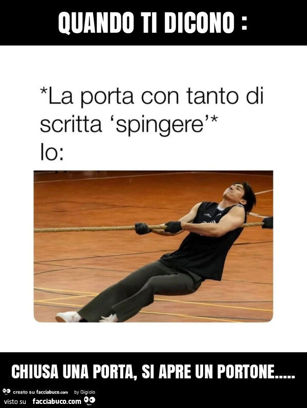 Quando ti dicono: chiusa una porta, si apre un portone