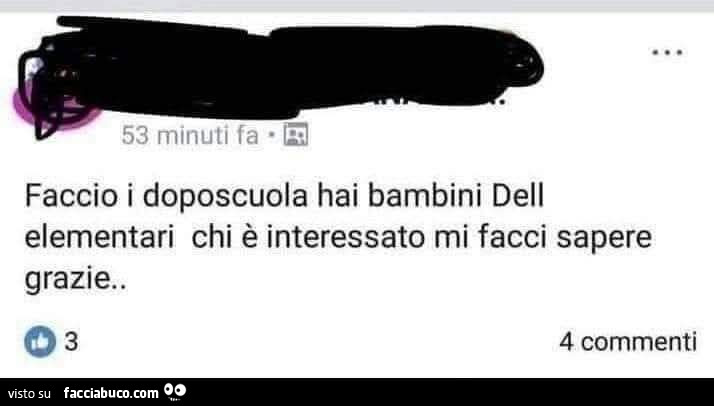 Faccio i doposcuola hai bambini dell elementari chi è interessato mi facci sapere grazie