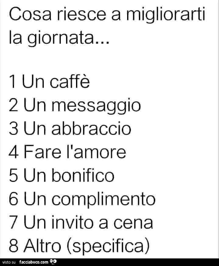 Cosa riesce a migliorarti la giornata…
