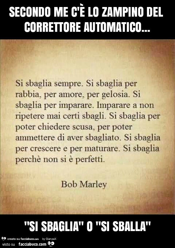 Secondo me c'è lo zampino del correttore automatico&hellip; "si sbaglia" o "si sballa"