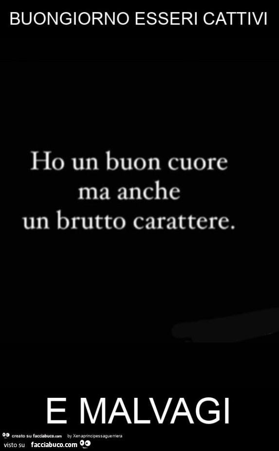 Buongiorno esseri cattivi e malvagi