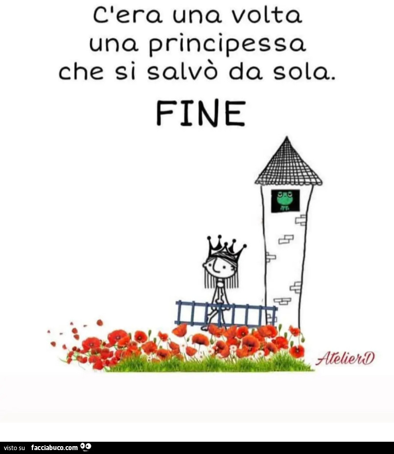 C'era una volta una principessa che si salvรฒ da sola. Fine