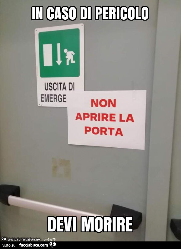 In caso di pericolo devi morire