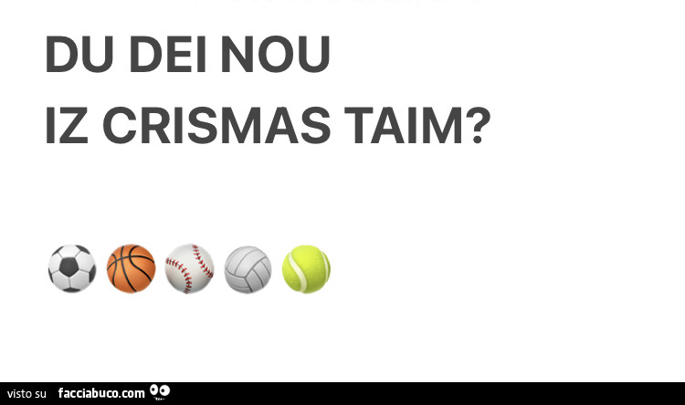 Du dei nou iz crismas taim?