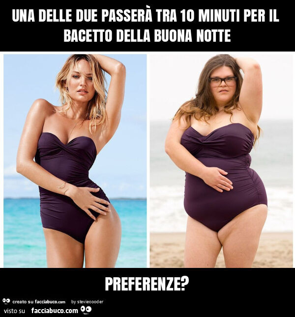 Una delle due passerà tra 10 minuti per il bacetto della buona notte preferenze?